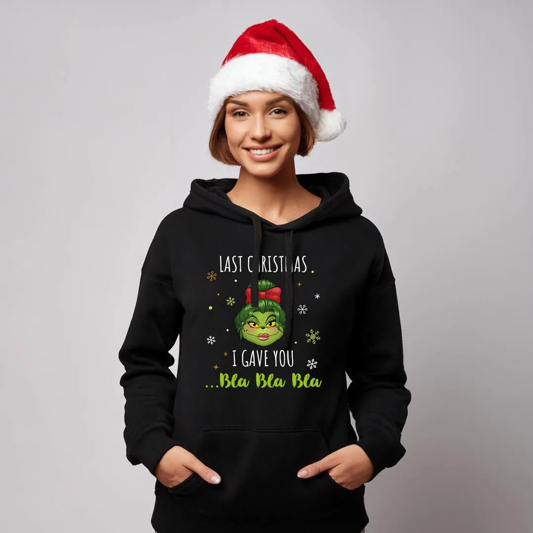 Hoodie - Miss Grinch - Last Christmas I gave you ... Bla Bla Bla