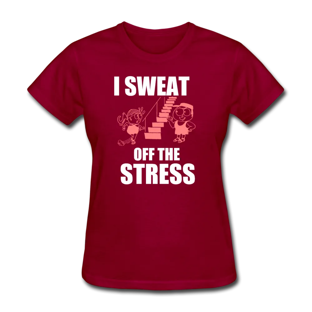 I Sweat Off The Stress Women's T-Shirt